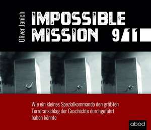 Impossible Mission 9/11 de Oliver Janich