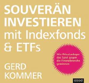 Souverän investieren mit Indexfonds und ETFs de Gerd Kommer