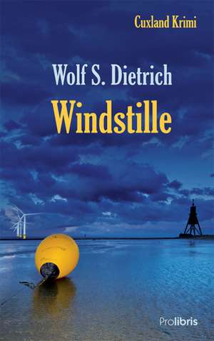 Windstille de Wolf S. Dietrich