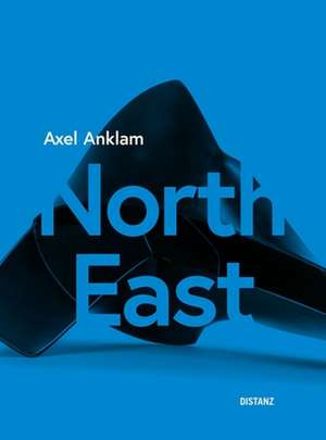 Axel Anklam - North East de Axel Anklam