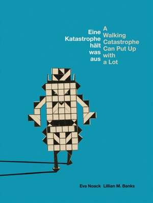 Eine Katastrophe halt was aus / A Walking Catastrophe Can Put Up with a Lot de Lillian M. Banks