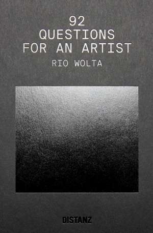 92 Questions for an Artist de Rio Wolta