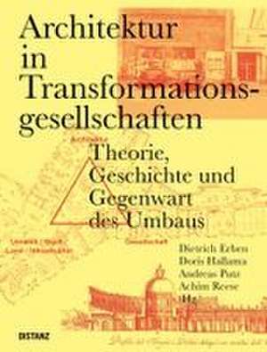 Architektur in Transformationsgesellschaften. de Dietrich Erben Technische Universität München