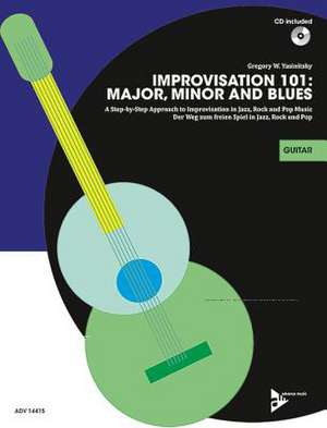 Improvisation 101: Major, Minor and Blues de Gregory W. Yasinitsky