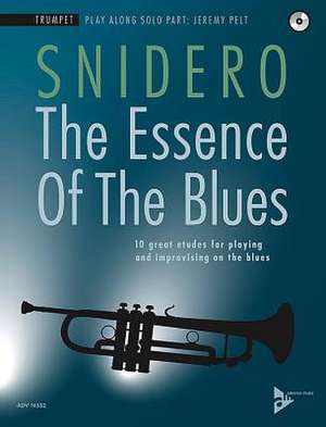 The Essence Of The Blues Trumpet de Jim Snidero