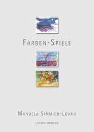 Farben-Spiele de Manuela Simmich-Lovan