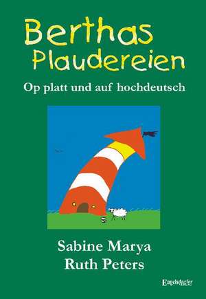 Berthas Plaudereien - op platt und auf hochdeutsch de Sabine Marya