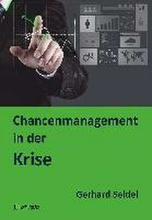 Chancenmanagement in der Krise de Gerhard Seidel