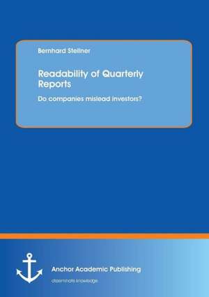 Readability of Quarterly Reports: Do companies mislead investors? de Bernhard Stellner