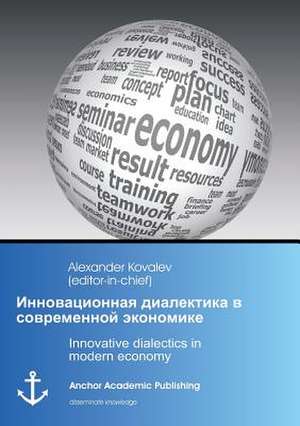 Innovative dialectics in modern economy de Alexander Kovalev