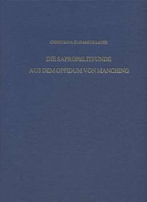 Die Sapropelitfunde Aus Dem Oppidum Von Manching de Christina Elisabeth Later