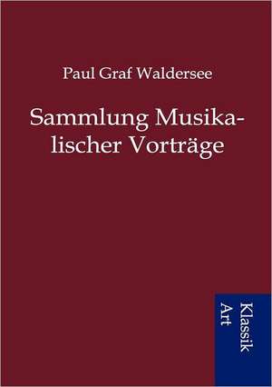 Sammlung Musikalischer Vorträge de Paul Graf Waldersee