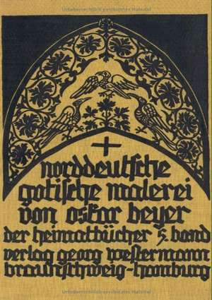 Norddeutsche gotische Malerei de Oskar Beyer