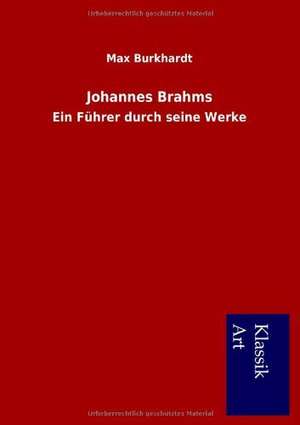 Johannes Brahms de Max Burkhardt