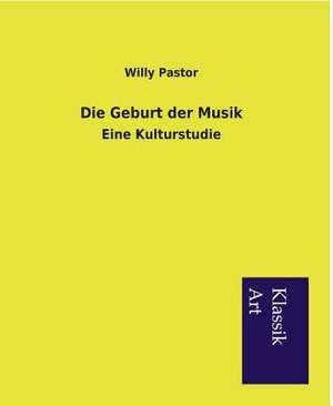 Die Geburt Der Musik: In Den Kulissen de Willy Pastor