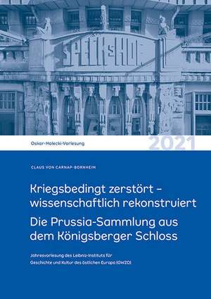 Kriegsbedingt zerstört - wissenschaftlich rekonstruiert de Claus von Carnap-Bornheim