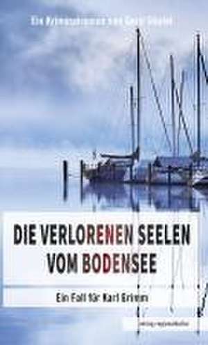 Die verlorenen Seelen vom Bodensee de Gerd Stiefel