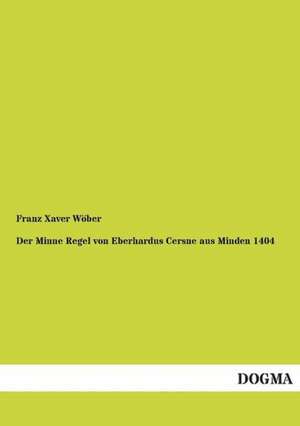 Der Minne Regel von Eberhardus Cersne aus Minden 1404 de Franz Xaver Wöber