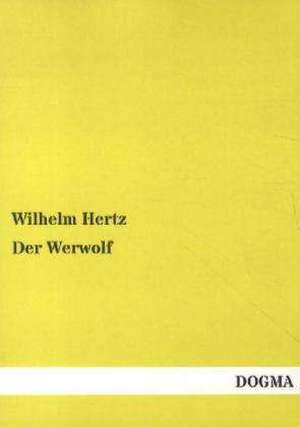 Der Werwolf de Wilhelm Hertz