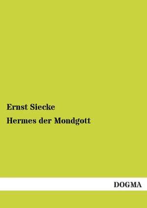 Hermes der Mondgott de Ernst Siecke