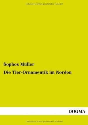 Die Tier-Ornamentik im Norden de Sophos Müller