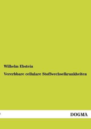 Vererbbare cellulare Stoffwechselkrankheiten de Wilhelm Ebstein