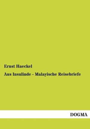 Aus Insulinde - Malayische Reisebriefe de Ernst Haeckel