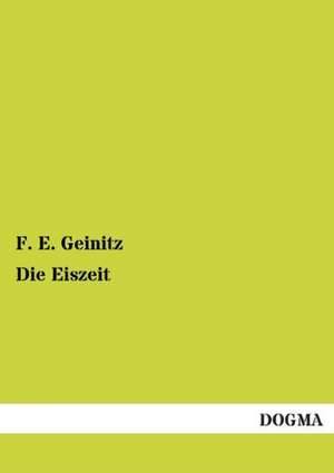 Die Eiszeit de F. E. Geinitz