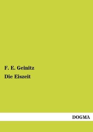 Geinitz, F: Eiszeit