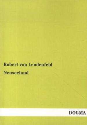 Neuseeland de Robert Von Lendenfeld