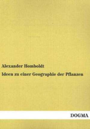 Ideen zu einer Geographie der Pflanzen de Alexander Homboldt