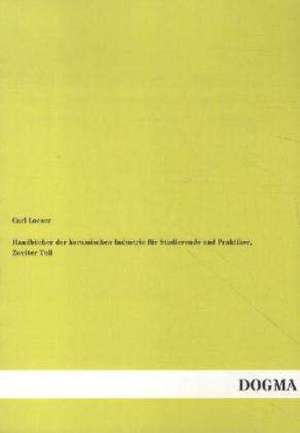 Handbücher der keramischen Industrie für Studierende und Praktiker, Zweiter Teil de Carl Loeser