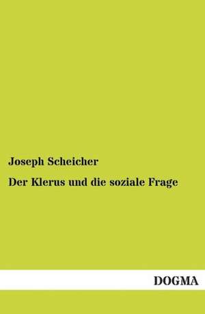 Der Klerus und die soziale Frage de Joseph Scheicher