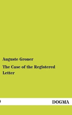 The Case of the Registered Letter de Auguste Groner