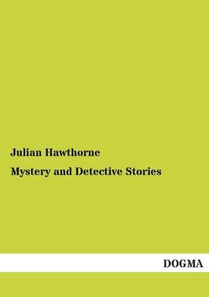 Mystery and Detective Stories de Julian Hawthorne