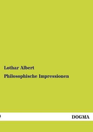 Philosophische Impressionen de Lothar Albert