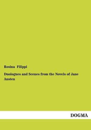 Duologues and Scenes from the Novels of Jane Austen de Rosina Filippi