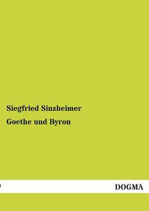 Goethe und Byron de Siegfried Sinzheimer