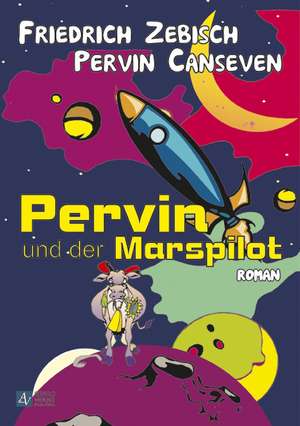 Pervin und der Marspilot de Friedrich Zebisch