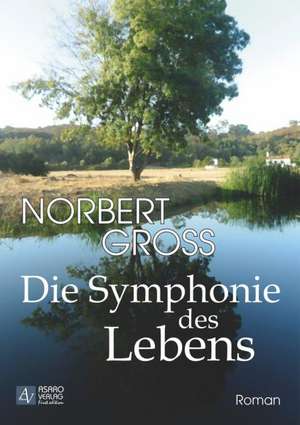 Die Symphonie des Lebens de Norbert Groß