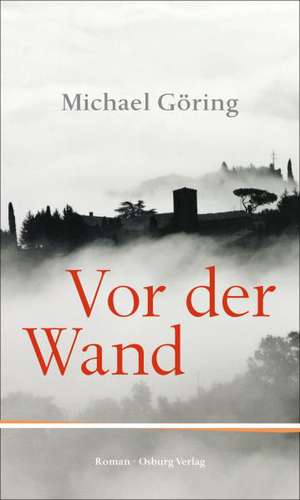 Vor der Wand de Michael Göring