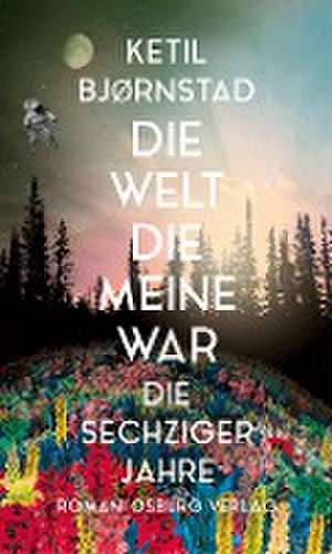 Die Welt, die meine war de Ketil Bjoernstad