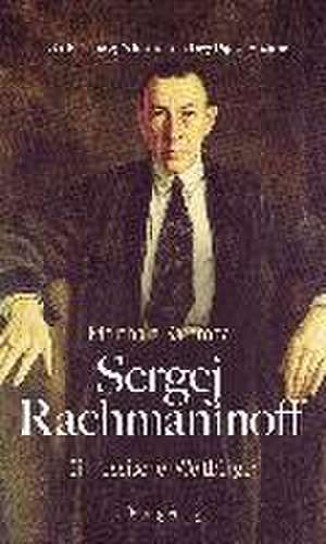 Sergej Rachmaninoff de Meinhard Saremba