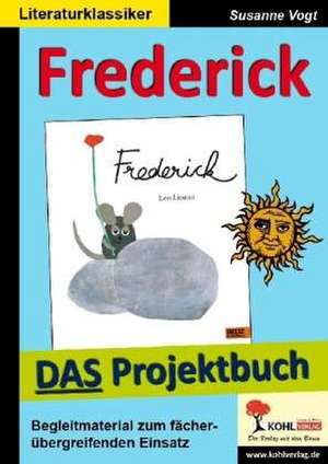 Frederick - DAS Projektbuch de Susanne Vogt