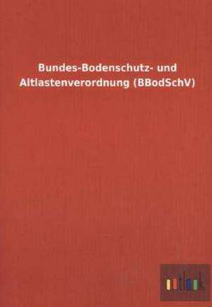 Bundes-Bodenschutz- und Altlastenverordnung (BBodSchV)