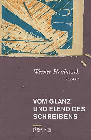 Vom Glanz und Elend des Schreibens de Werner Heiduczek