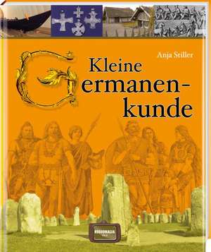 Kleine Germanenkunde de Anja Stiller