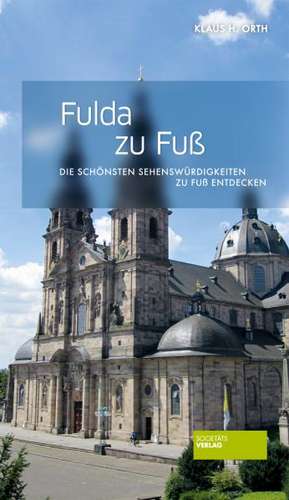 Fulda zu Fuß de Klaus H Orth