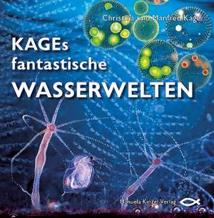 KAGEs fantastische Wasserwelten de Manfred Kage