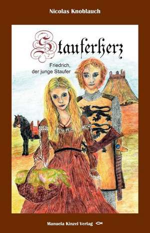 Stauferherz de Nicolas Knoblauch